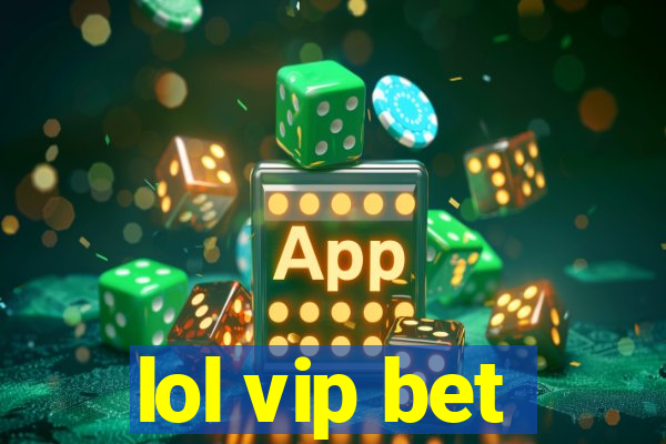 lol vip bet